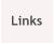 Links